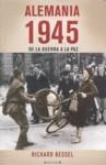 ALEMANIA 1945 LA GUERRA DE LA PAZ | 9788466639033 | BESSEL, RICHARD