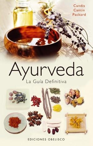 AYURVEDA LA GUIA DEFINITIVA | 9788497775496 | CANTIN PACKARD, CANDIS