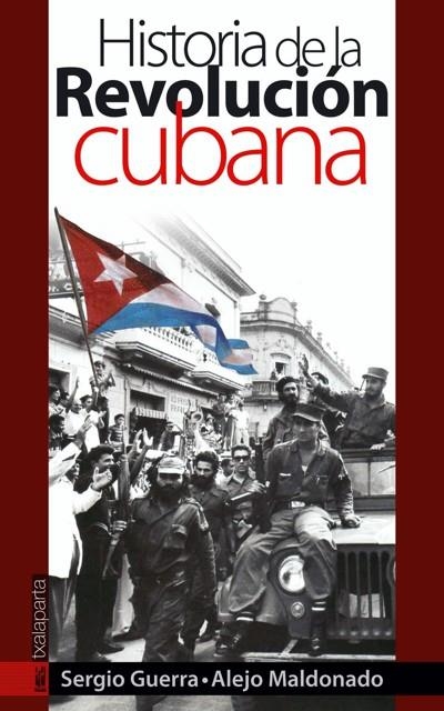 HISTORIA DE LA REVOLUCION CUBANA | 9788481365443 | GUERRA, SERGIO / MALDONADO, ALEJO