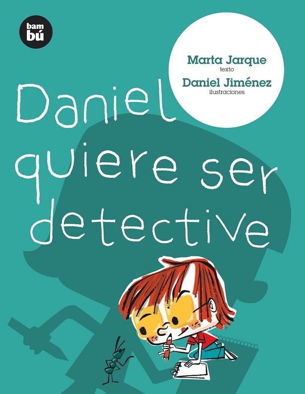 DANIEL QUIERE SER DETECTIVE | 9788483430620 | JARQUE, MARTA - JIMENEZ, DANIEL(IL)