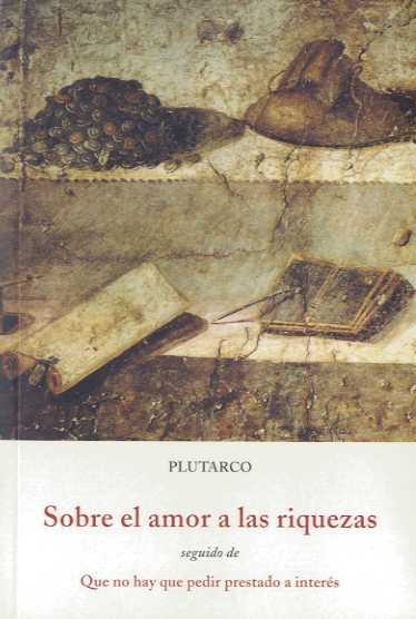 SOBRE EL AMOR A LAS RIQUEZAS | 9788497166355 | PLUTARCO