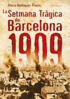 SETMANA TRAGICA DE BARCELONA 1909, LA | 9788497914765 | DOMINGUEZ, ALEXIA