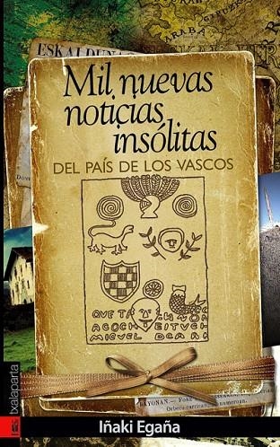 MIL NUEVAS NOTICIAS INSOLITAS DEL PAIS DE LOS VASCOS | 9788481365436 | EGAÑA, IÑAKI