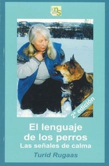 LENGUAJE DE LOS PERROS LAS SEÑALES DE CALMA, EL | 9788493323257 | RUGAAS, TURID