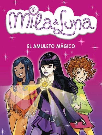 MILA Y LUNA EL AMULETO MAGICO | 9788484415329