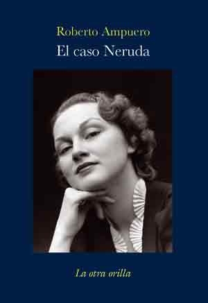 CASO NERUDA, EL | 9788492451425 | AMPUERO, ROBERTO