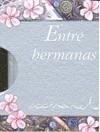 ENTRE HERMANAS | 9788467168105 | EXLEY, HELEN