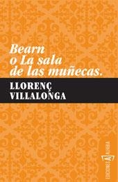 BEARN O LA SALA DE LAS MUÑECAS | 9788461318391 | VILLALONGA, LLORENÇ