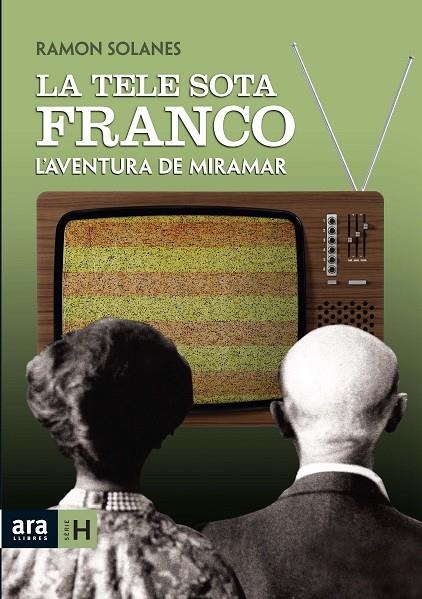 TELE SOTA FRANCO L'AVENTURA DE MIRAMAR, LA | 9788492406838 | SOLANES, RAMON