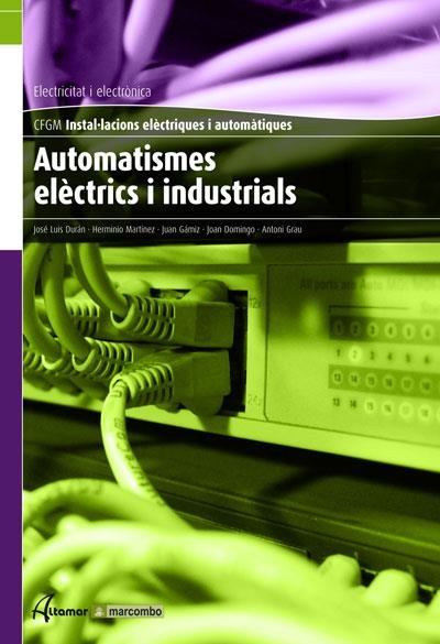 AUTOMATISMES ELECTRICS INDUSTRIALS | 9788496334694 | DURAN, JOSE LUIS / MARTINEZ, HERMINIO / GAMIZ, JUA