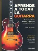 APRENDE A TOCAR LA GUITARRA | 9788475565965 | CAPONE, PHIL