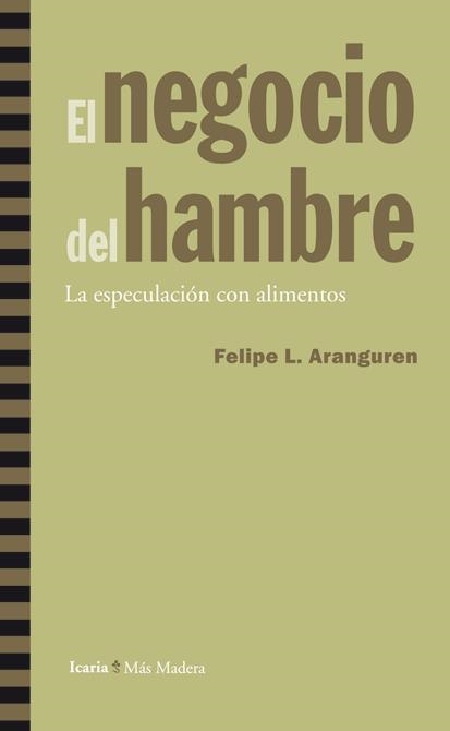 NEGOCIO DEL HAMBRE, EL | 9788498884326 | ARANGUREN, FELIPE L.