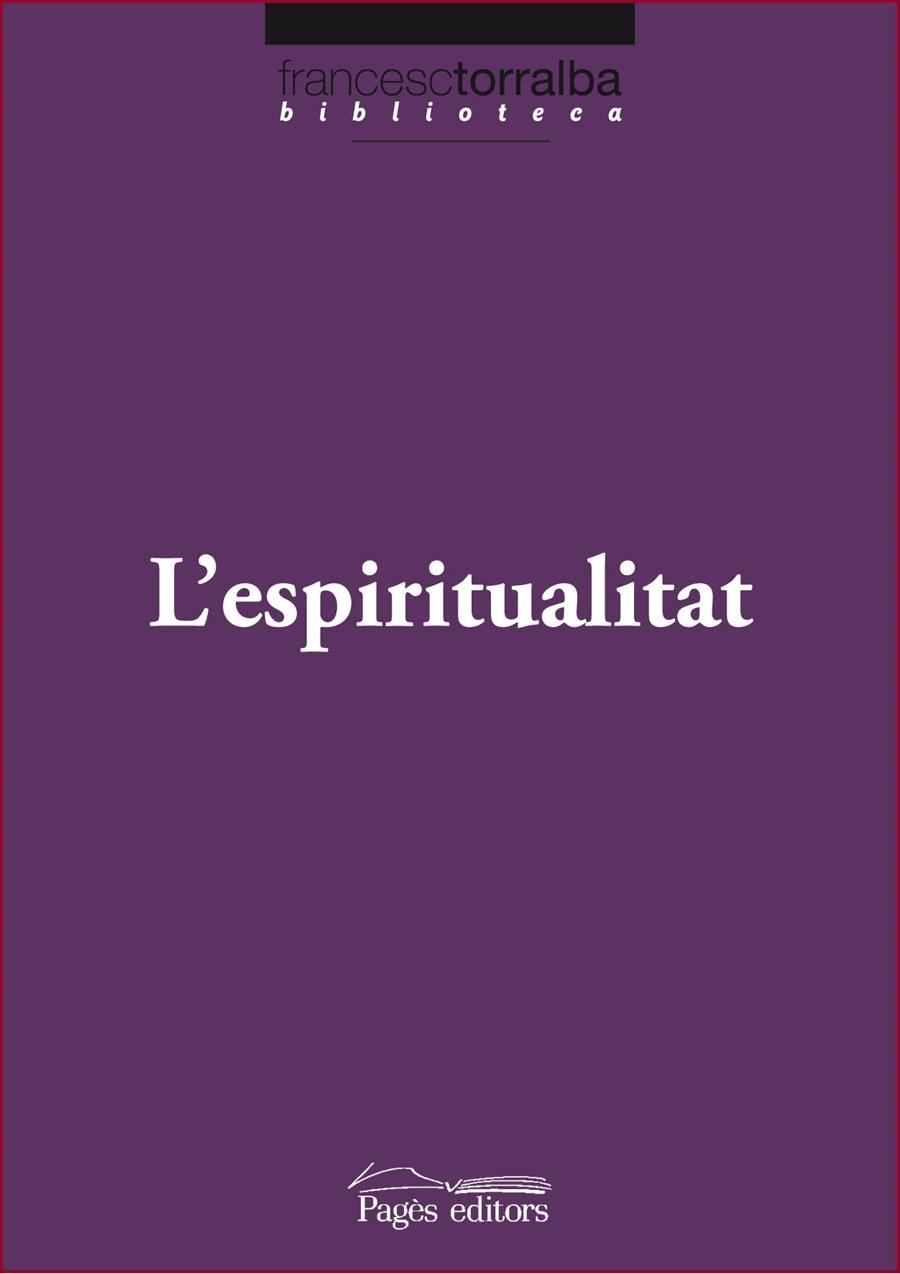 ESPIRITUALITAT, L' | 9788499752846 | TORRALBA ROSELLO, FRANCESC