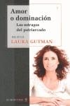 AMOR O DOMINACION LOS ESTRAGOS DEL PATRIARCADO | 9789876093378 | GUTMAN, LAURA