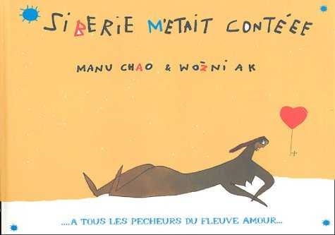 SIBERIE M'ETAIT CONTEEE  +CD | 9782952204019 | CHAO, MANU - WOZNIAK