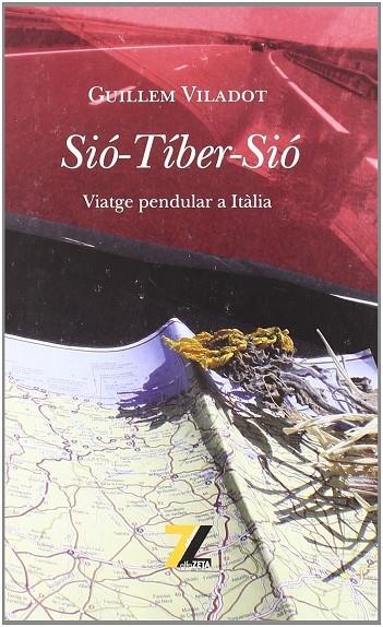 SIO-TIBER-SIO : VIATGE PENDULAR A ITALIA | 9788493707002 | VILADOT, GUILLEM