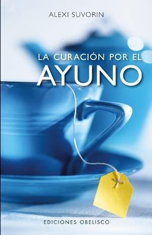 CURACION POR EL AYUNO, LA | 9788497775571 | SUVORIN, ALEXIS