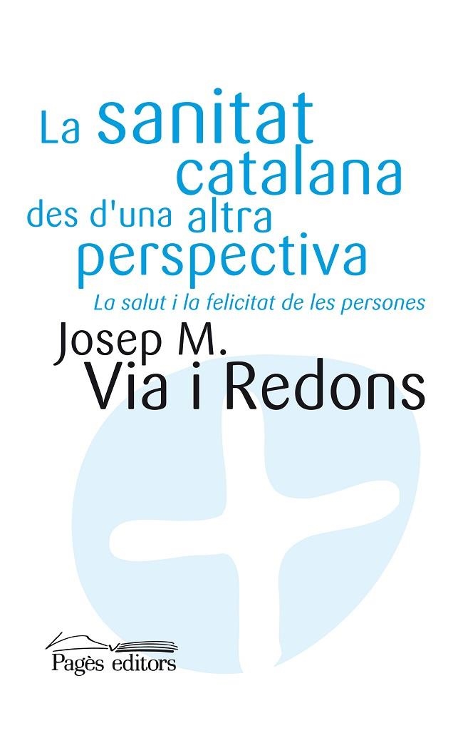 SANITAT CATALANA DES D'UNA ALTRA PERSPECTIVA, LA | 9788497798013 | VIA I REDONS, JOSEP M