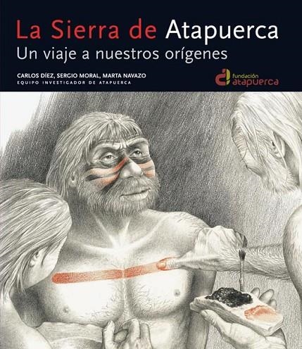 SIERRA DE ATAPUERCA, UN VIAJE A NUESTROS ORIGENES, LA | 9788444101927 | DIEZ, CARLOS