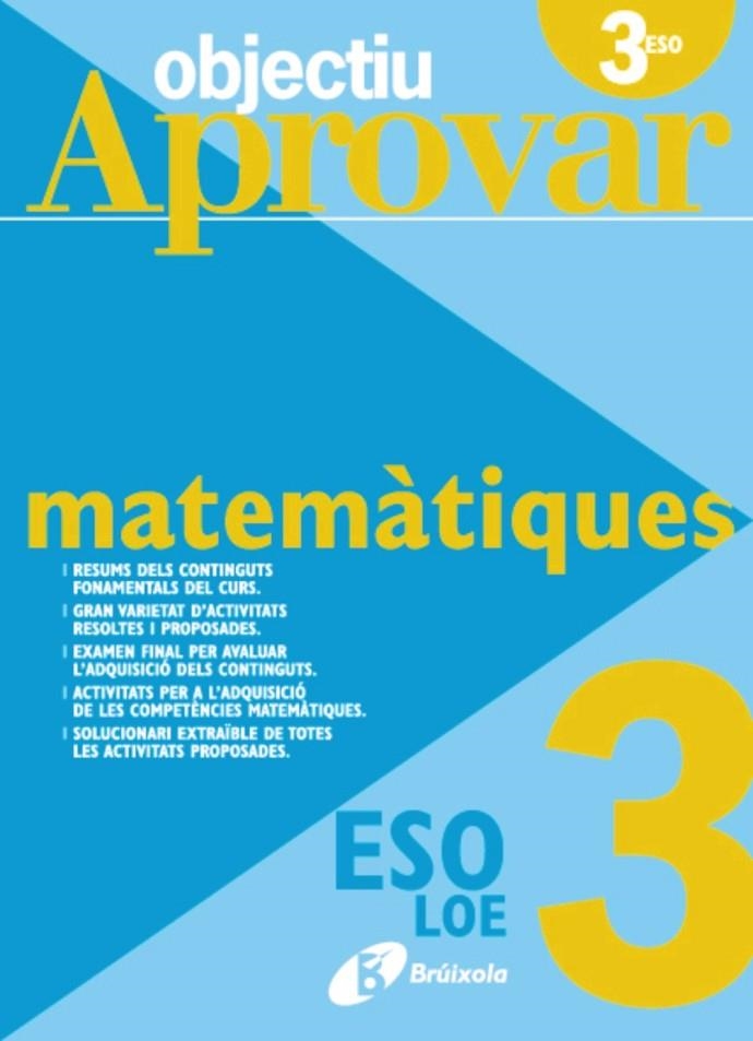 OBJECTIU APROVAR MATEMATIQUES 3 ESO | 9788499060125 | FERNÁNDEZ-CANO LÓPEZ, JOSÉ ÁNGEL / ARCE LLACH, FERNANDO / ROIG COMPANY, ALBERT