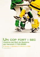 COP FORT I SEC HISTORIS DEL BALL DE BASTONS DEL VENDRELL , U | 9788497914710 | ARROYO, S.