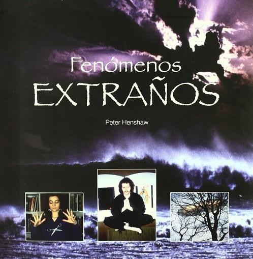 FENOMENOS EXTRAÑOS | 9788492447282 | HENSHAW, PETER