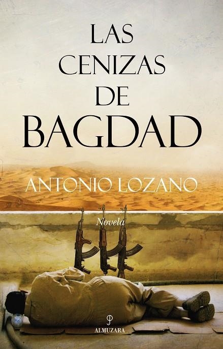 CENIZAS DE BAGDAD, LAS | 9788492573448 | LOZANO, ANTONIO