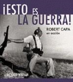 ESTO ES LA GUERRA ROBERT CAPA EN ACCION | 9788480432061 | WHELAN, RICHARD