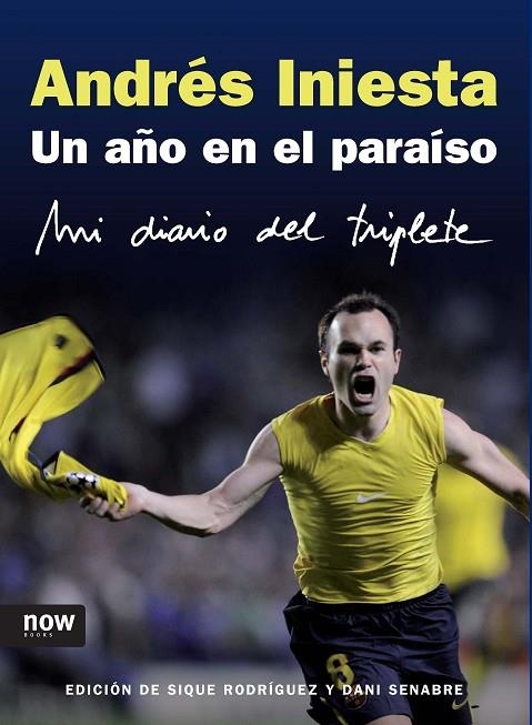 ANDRES INIESTA UN AÑO EN EL PARAISO | 9788493722500 | INIESTA LUJÁN, ANDRÉS