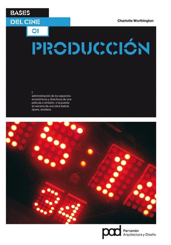 PRODUCCION BASES DEL CINE | 9788434235564 | WORTHINGTON, CHARLOTTE