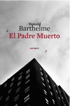 PADRE MUERTO, EL | 9788496867543 | BARTHELME, DONALD