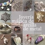 JOYERIA MAGICA DE ARCILLA DE METAL | 9788475566191 | HEASER, SUE