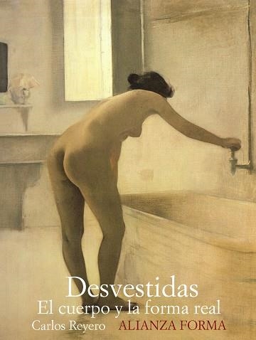 DESVESTIDAS, EL CUERPO Y LA FORMA REAL | 9788420682198 | REYERO, CARLOS