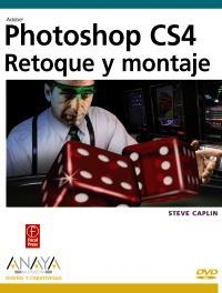 PHOTOSHOP CS4 RETOQUE Y MONTAJE | 9788441526211 | CAPLIN, STEVE