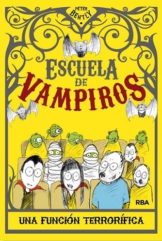 ESCUELA DE VAMPIROS UNA FUNCION TERRORIFICA | 9788427203495 | BENTLEY , PETER