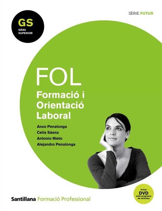 FOL FORMACIO I ORIENTACIO LABORAL GRAU SUPERIOR | 9788429490411 | PENALONGA SWEERS, ANXO