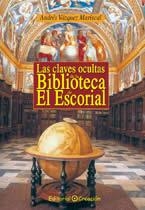 CLAVES OCULTAS DE LA BIBLIOTECA DE EL ESCORIAL, LAS | 9788495919410 | VAZQUEZ, ANDRES