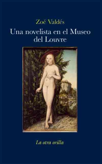 NOVELISTA EN EL MUSEO DEL LOUVRE, UNA | 9788492451623 | VALDES, ZOE