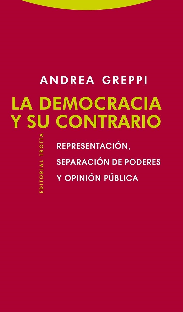 DEMOCRACIA Y SU CONTRARIO, LA | 9788498793666 | GREPPI, ANDREA