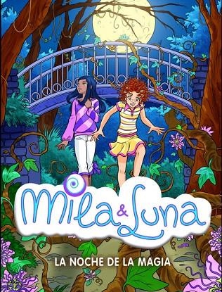 MILA Y LUNA LA NOCHE DE LA MAGIA | 9788484415701