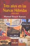 TRES AÑOS EN LAS NUEVAS HEBRIDAS 1936-1939 | 9788493706289 | BOSCH BARRETT, MANUEL