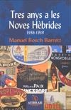 TRES ANYS A LES NOVES HEBRIDES 1936-1939 | 9788493706296 | BOSCH BARRETT, MANUEL