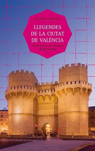 LLEGENDES DE LA CIUTAT DE VALENCIA | 9788498831672 | LABRADO, VICTOR