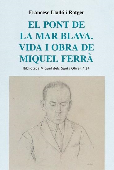 PONT DE LA MAR BLAVA VIDA I OBRA DE MIQUEL FERRA, EL | 9788498831634 | LLADO I ROTGER, FRANCESC