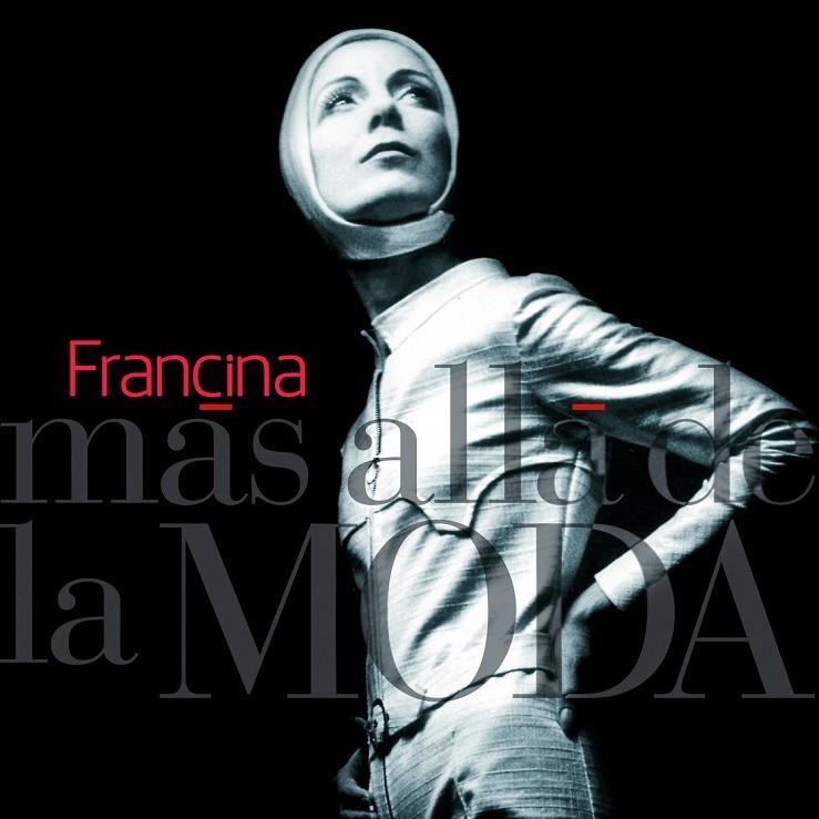 FRANCINA MAS ALLA DE LA MODA | 9788497859349 | AA. VV.