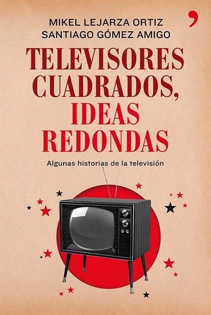 TELEVISORES CUADRADOS, IDEAS REDONDAS | 9788499982281 | LEJARZA, MIKEL