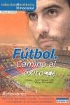 FUTBOL CAMINO AL EXITO 1 | 9788461304431 | CONDE, MANUEL