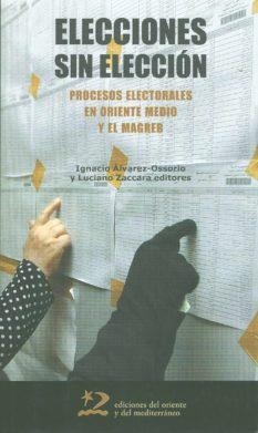 ELECCIONES SIN ELECCION PROCESOS ELECTORALES EN ORIENTE MEDI | 9788496327733 | ALVAREZ-OSSORIO, IGNACIO