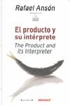 PRODUCTO Y SU INTERPRETE, EL | 9788466642736 | ANSON, RAFAEL