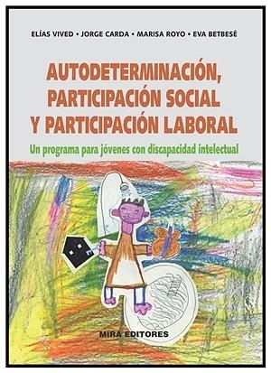 AUTODETERMINACION PARTICIPACION SOCIAL Y PARTICIPACION LABOR | 9788484654322 | VIVED, ELIAS/CARDA, JORGE/ROYO, MARISA